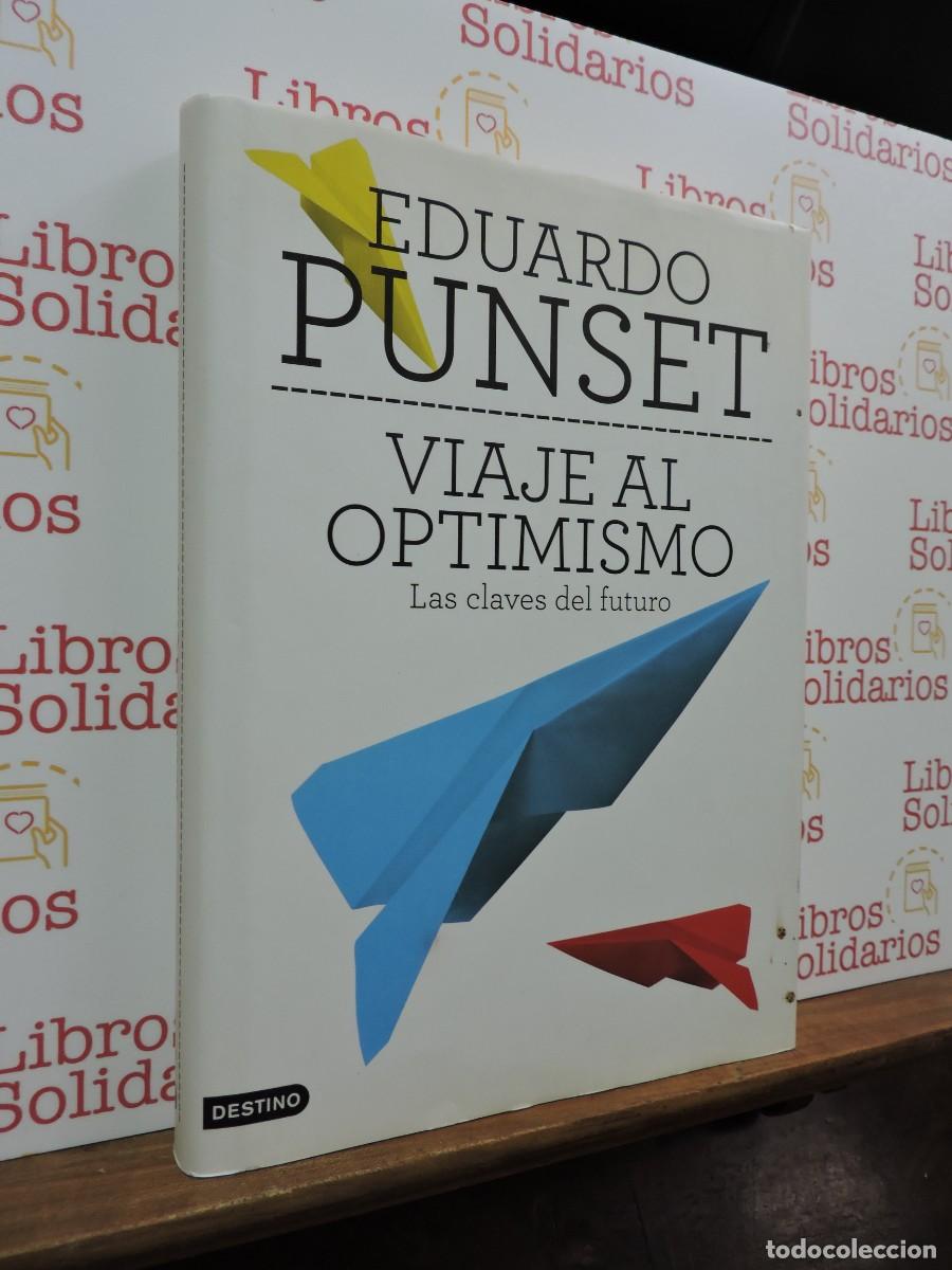 Libros: Viaje al optimismo. PUNSET, Eduardo. Ed. Destino. Barcelona, 2011