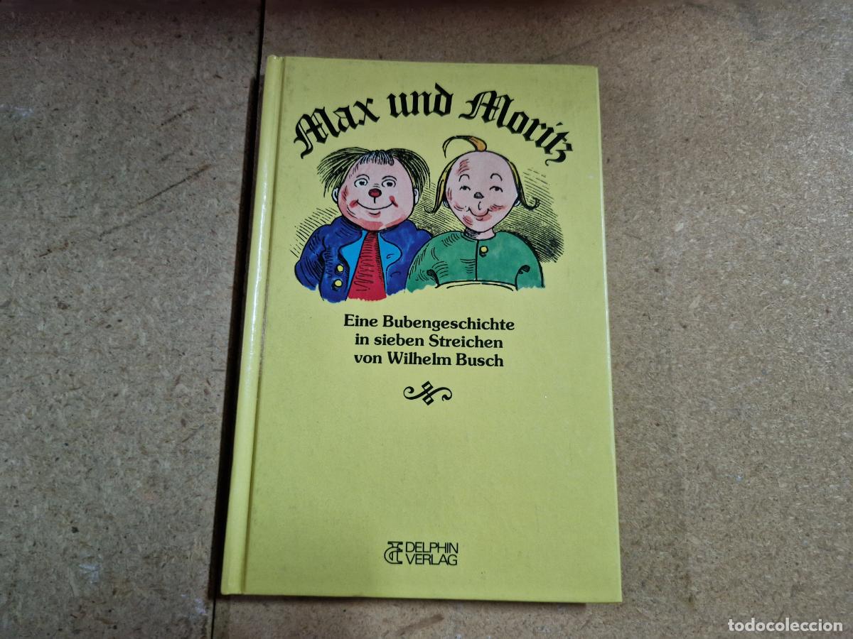 Libros: MAX UND MORTIZ. EINE BUGENGECHICHTE. IN SIEBEN SREICHEN VON WILHELM BUSCH.