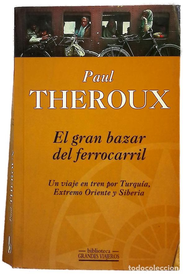 Libros: El gran bazar del ferrocarril un viaje en tren por Turqu&iacute;a, Extremo Oriente y Siberia