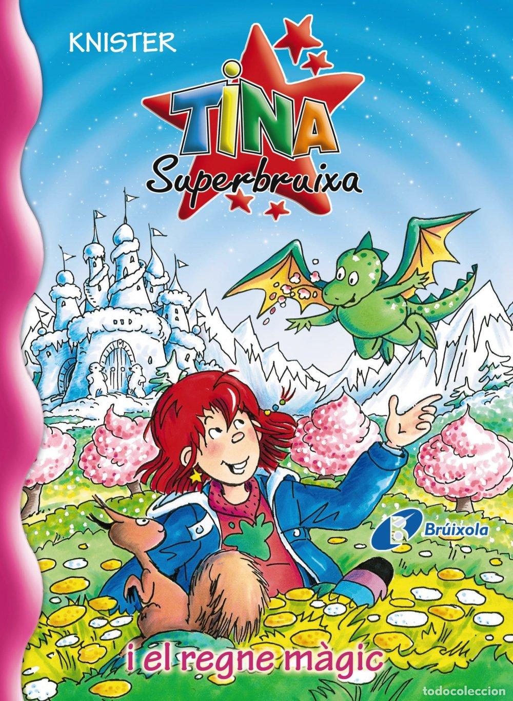 B&uuml;cher: Tina Superbruixa i el regne m&agrave;gic (Catal&aacute; - A PARTIR DE 8 ANYS - PERSONATGES - Tina Superbruixa)