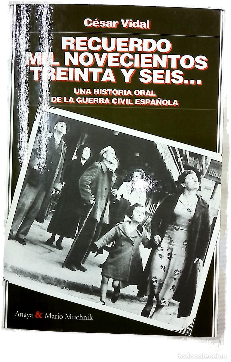 Libros: Recuerdo mil novecientos treinta y seis-- una historia oral de la guerra civil espa&ntilde;ola