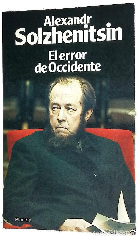 Livres: El error de Occidente - Solzhenitsyn, Aleksandr Isaevich; Alcalde, Carmen; Alcalde, F