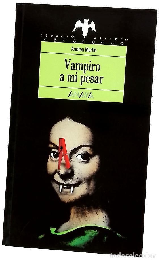 Libros: Vampiro a mi pesar - Mart&iacute;n, Andreu