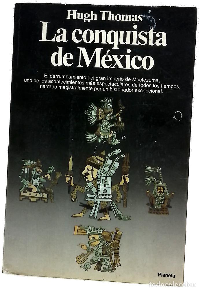 Libros: La conquista de M&eacute;xico - Thomas, Hugh; Alba, V&iacute;ctor; Boune, C