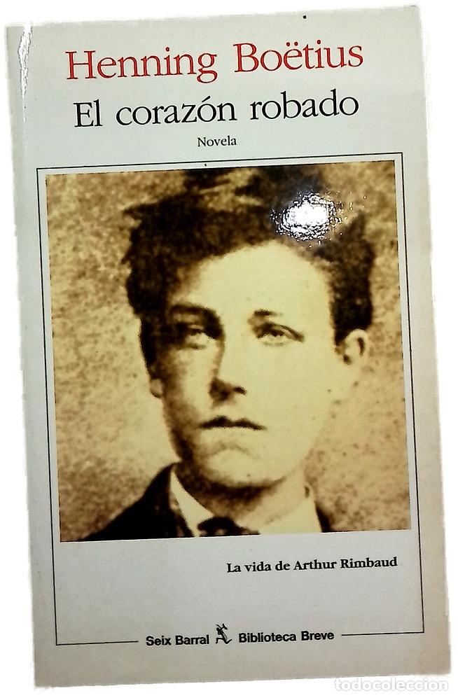 B&uuml;cher: El coraz&oacute;n robado la vida de Arthur Rimbaud