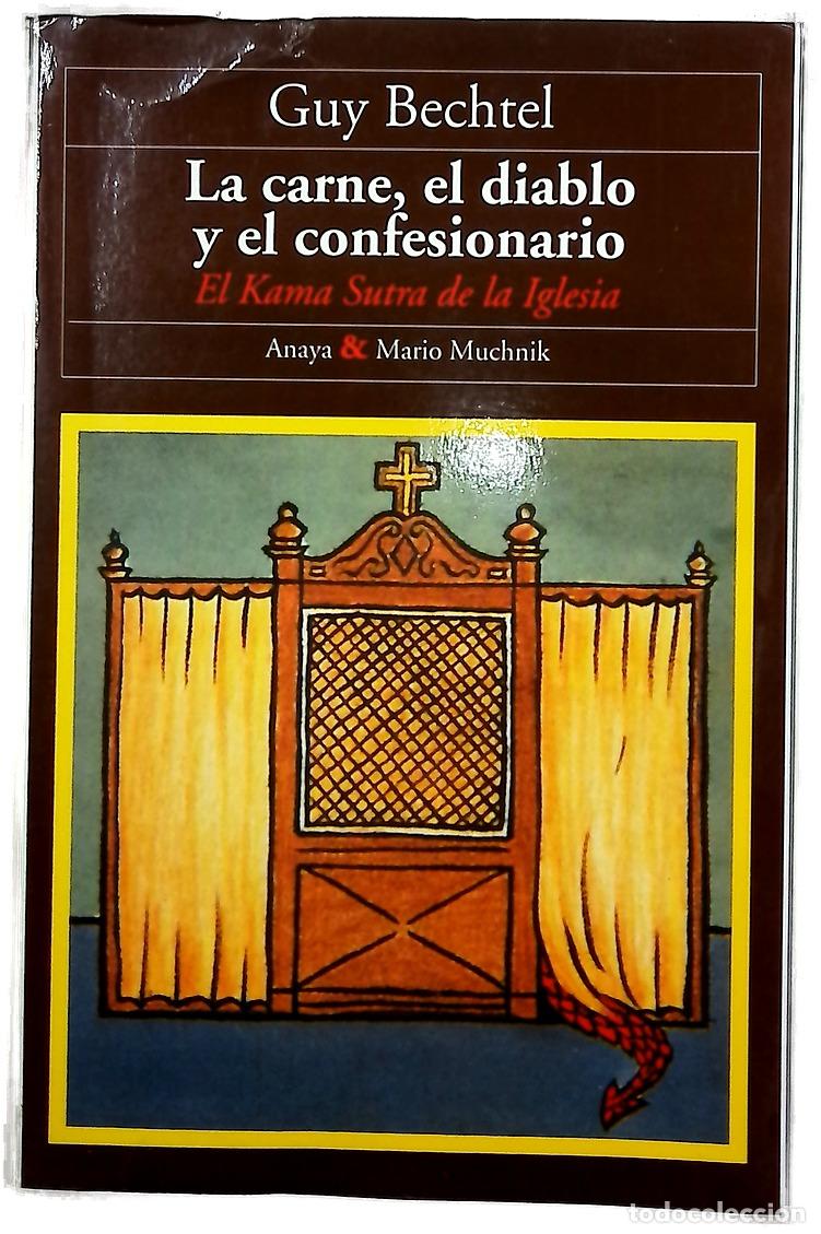 Libri di seconda mano: La carne, el diablo y el confesionario el Kama Sutra de la Iglesia