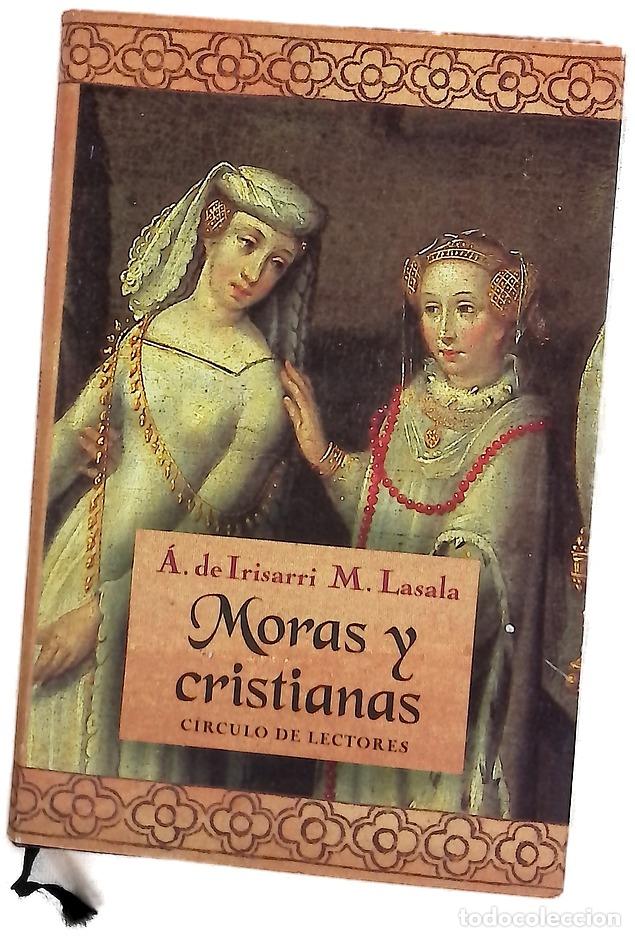 Livres: Moras y cristianas - Irisarri, &Aacute;ngeles de; Lasala, Magdalena