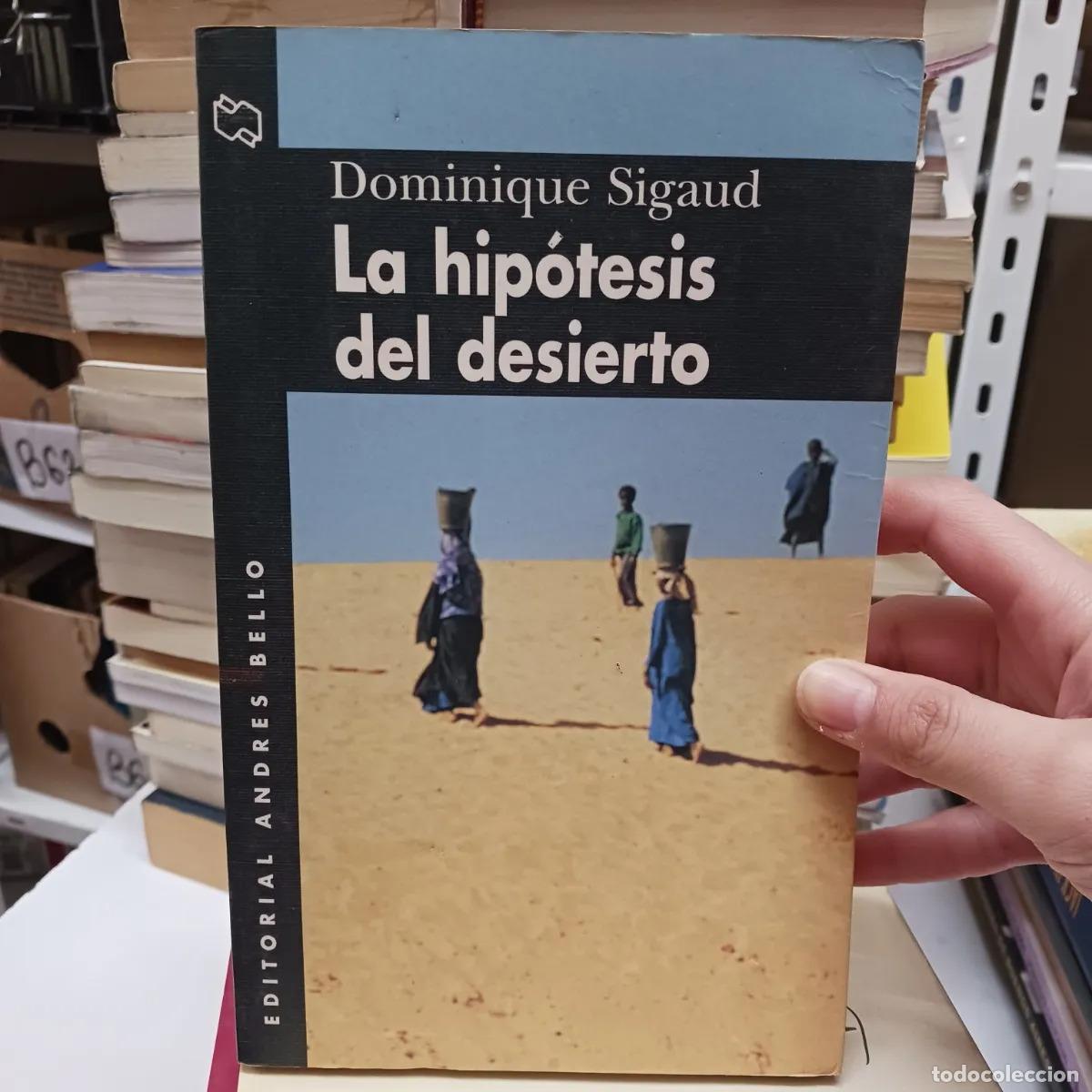 Libri di seconda mano: La hipotesis del desierto - Dominique Sigaud