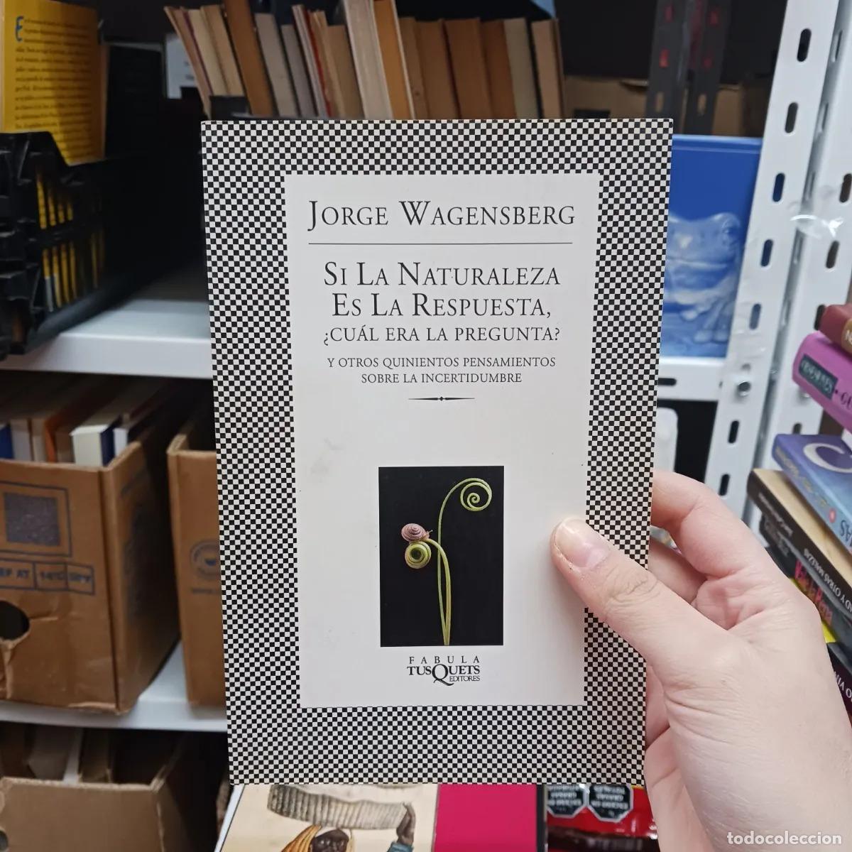 Livres: Si la naturaleza es la respuesta - Jorge Wagensberg