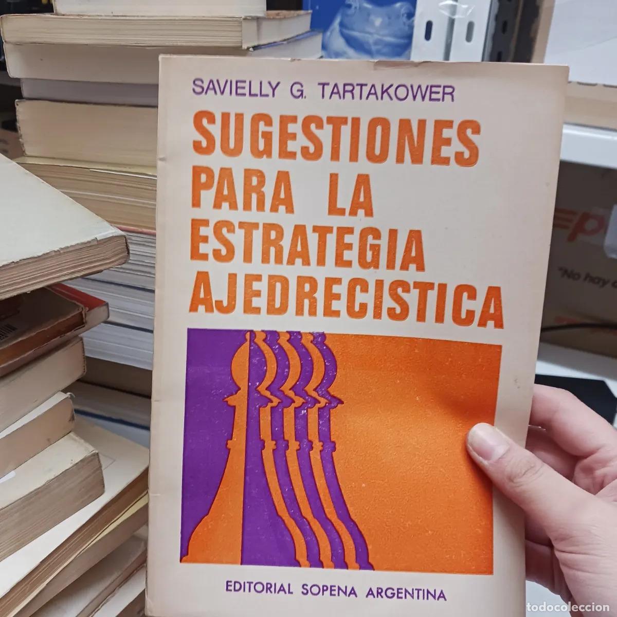 Livres: Sugestiones para la estrategia ajedecistica - Savielly G. Tartakower