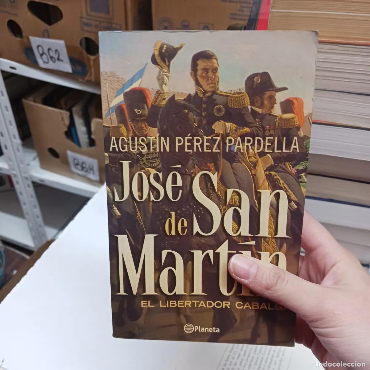 Livres: Jose de San Martin - Agustin Perez Pardella