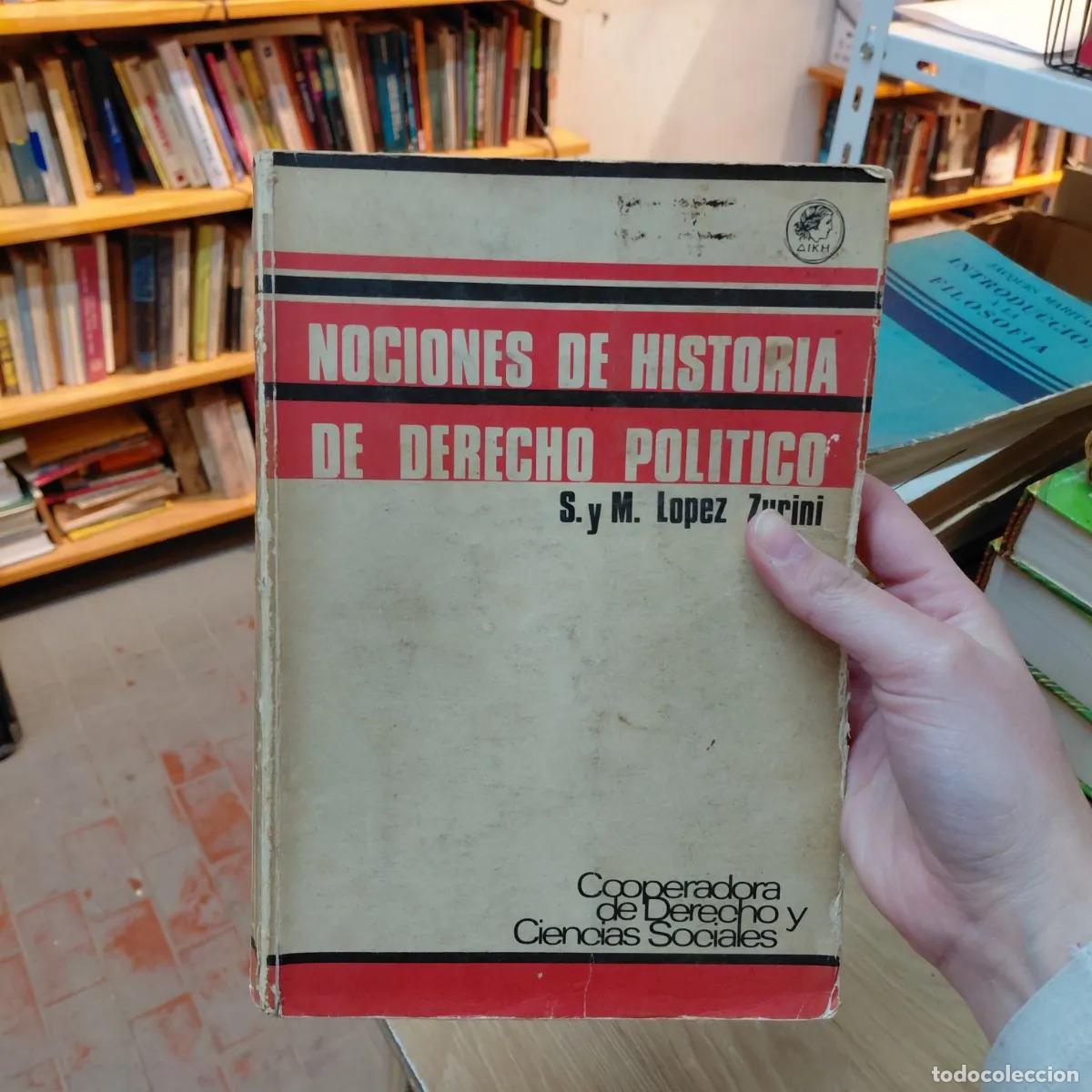Libri di seconda mano: Nociones de historia de derecho politico (det.) - S. y M. Lopez Zurini