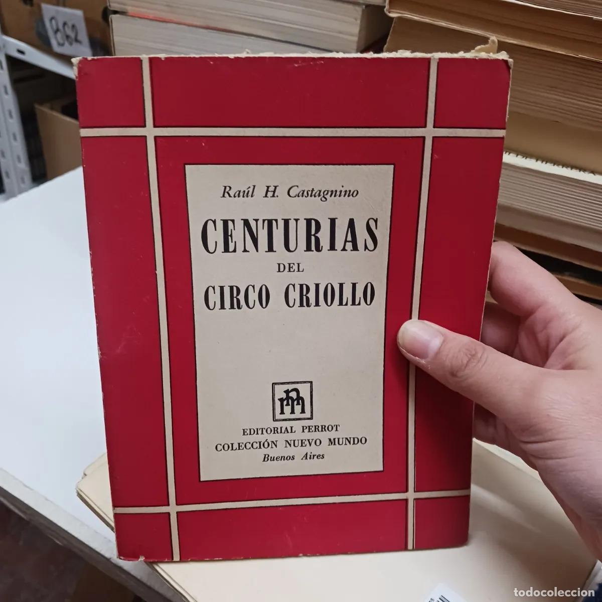 Libri di seconda mano: Centurias del circo criollo (det.) - Raul H. Castagnino