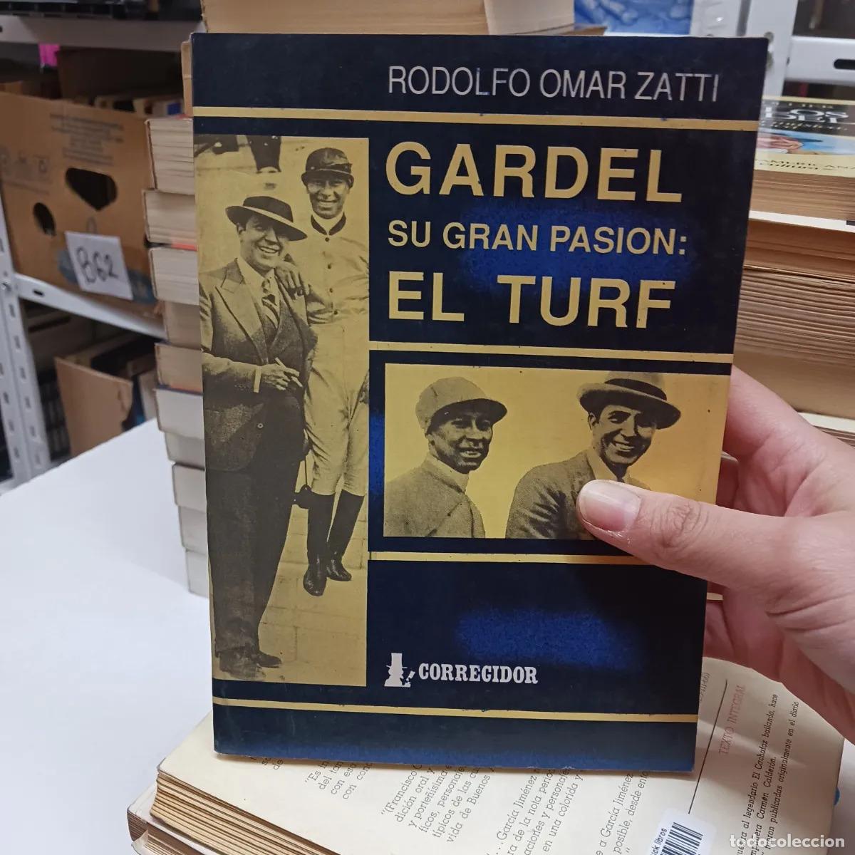 Libros: Gardel su gran pasion: El turf - Rodolfo Omar Zatti
