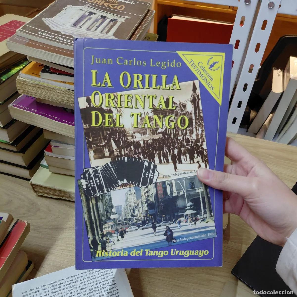 Libri di seconda mano: La orilla oriental del tango - Juan Carlos Legido