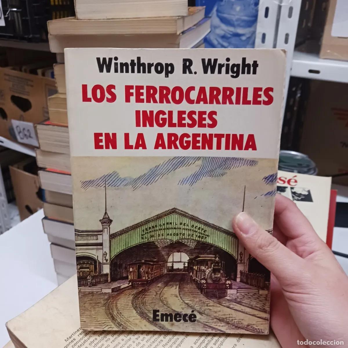 Libri di seconda mano: Los ferrocarriles ingleses en la Argentina - Winthrop R. Wright