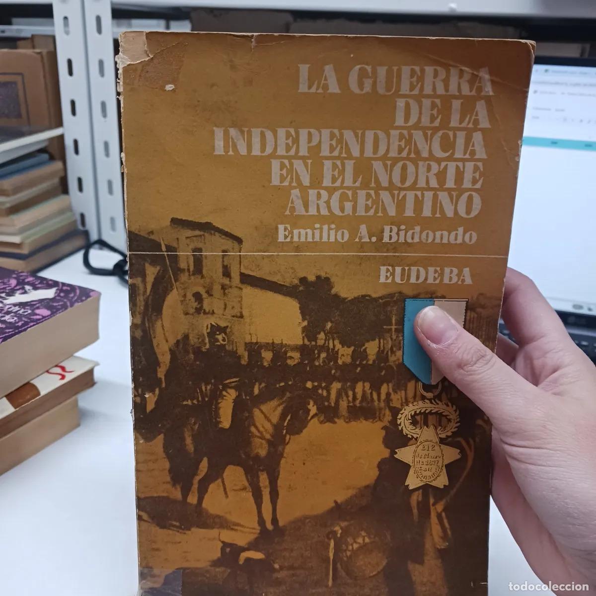 Libros: La guerra de la independencia en el norte argentino (det.) - Emilio A. Bidondo