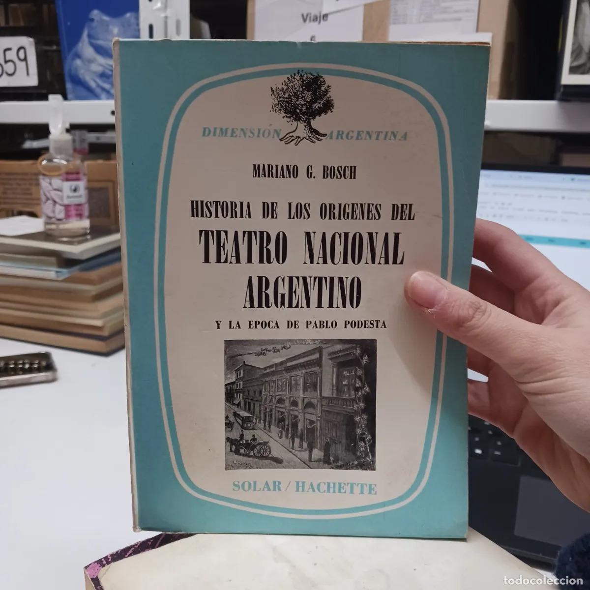 B&uuml;cher: Historia de los origenes del teatro nacional argentino - Mariano G. Bosch