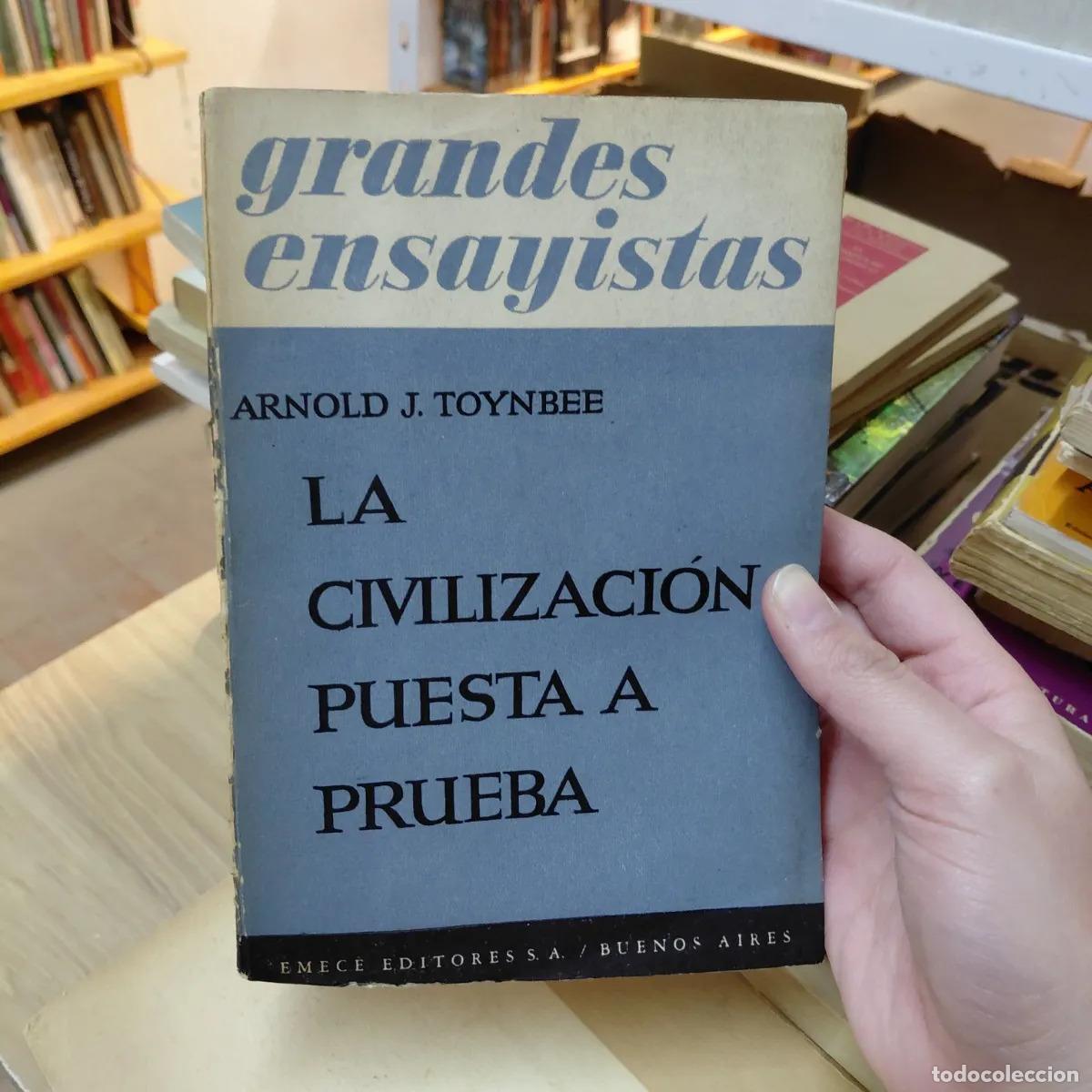 Libri di seconda mano: La civilizacion puesta a prueba (det.) - Arnold J. Toynbee