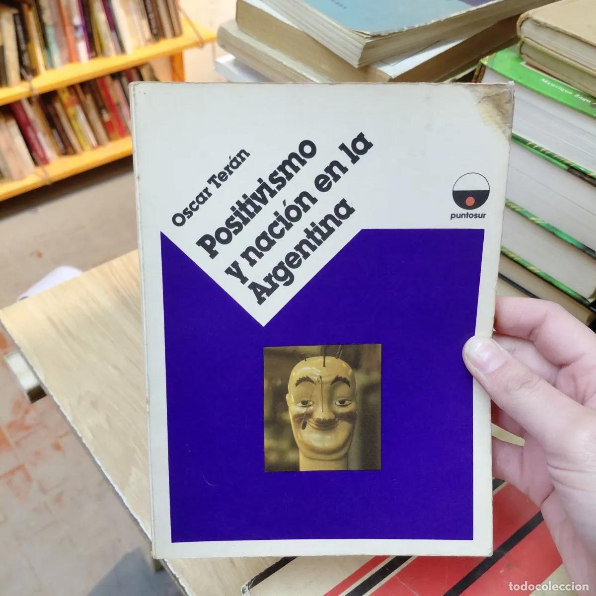 B&uuml;cher: Positivismo y nacion en la Argentina (det.) - Oscar Teran