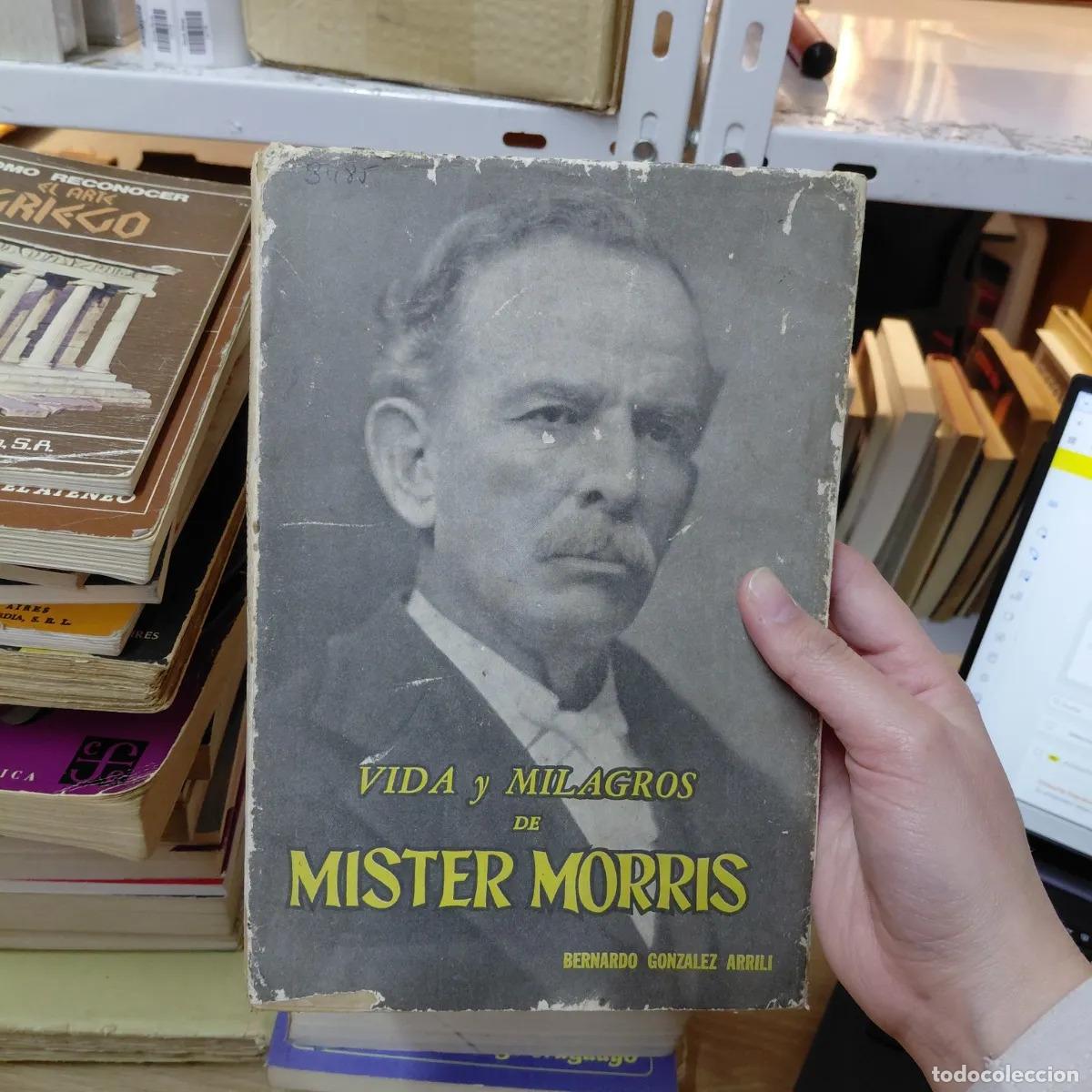 B&uuml;cher: Vida y milagros de Mister Morris (det.) - Bernardo Gonzalez Arrilli