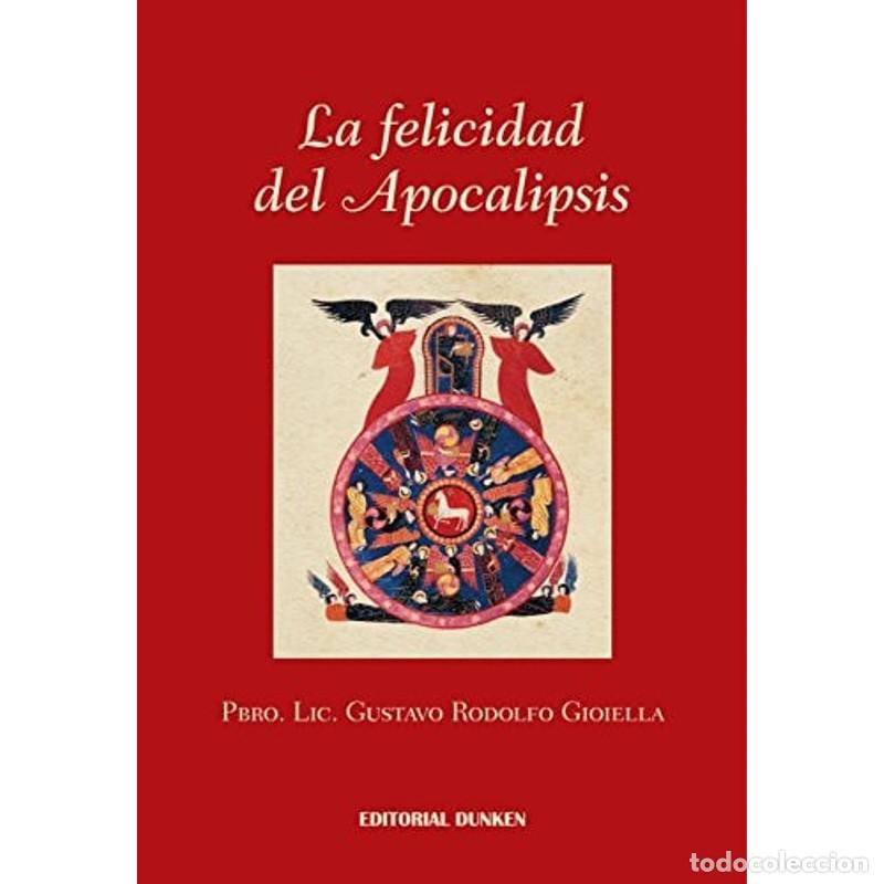 Livres: La felicidad del Apocalipsis - GUSTAVO RODOLFO GIOIELLA - GUSTAVO RODOLFO GIOIELLA