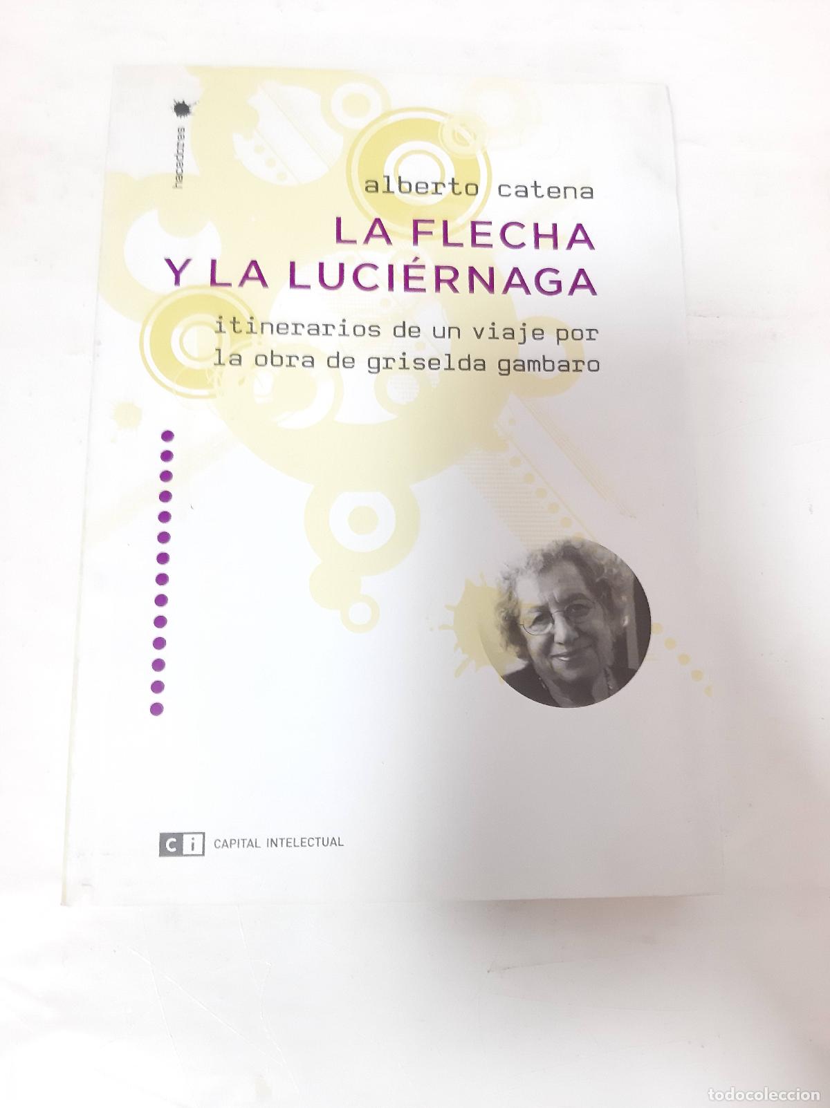 books: La Flecha Y La Luci&eacute;rnaga - Catena, Alberto - Catena, Alberto