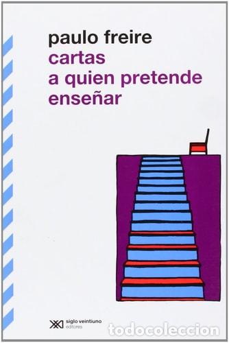 Libri di seconda mano: Cartas a quien pretende ense&ntilde;ar - Paulo Freire - Paulo Freire