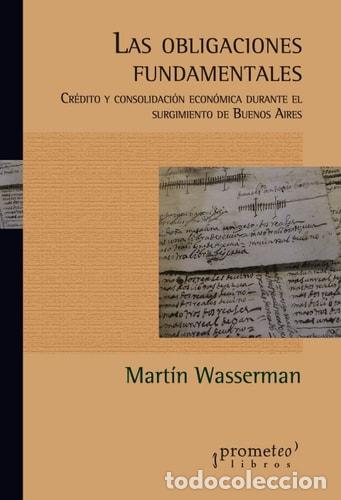 Libri di seconda mano: Las obligaciones fundamentales cr&eacute;dito y consolidaci&oacute;n econ&oacute; - Mart&iacute;n L. E. Wasserman
