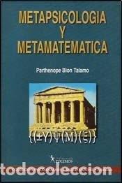 books: Metapsicolog&iacute;a y metamatem&aacute;tica en algunas teor&iacute;as psicoanal - Parthenope Bion Talamo