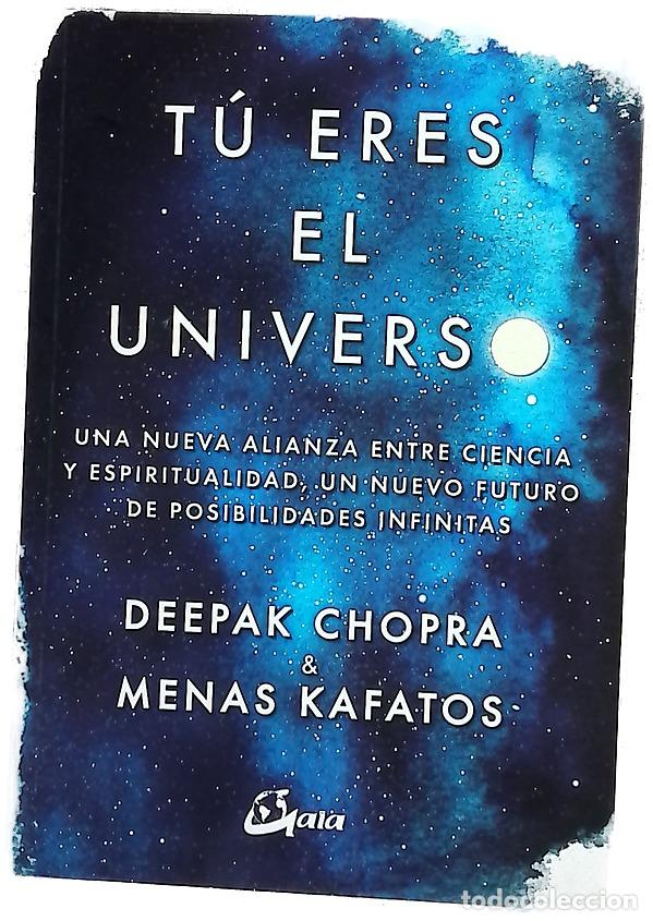 Libros: T&uacute; eres el universo : una nueva alianza entre ciencia y espiritualidad, un nuevo futuro de posibi...