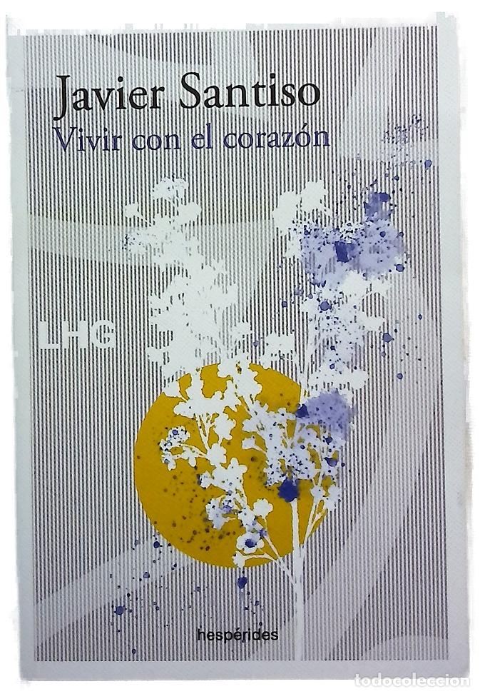 Libros: Vivir con el coraz&oacute;n - Santiso, Javier