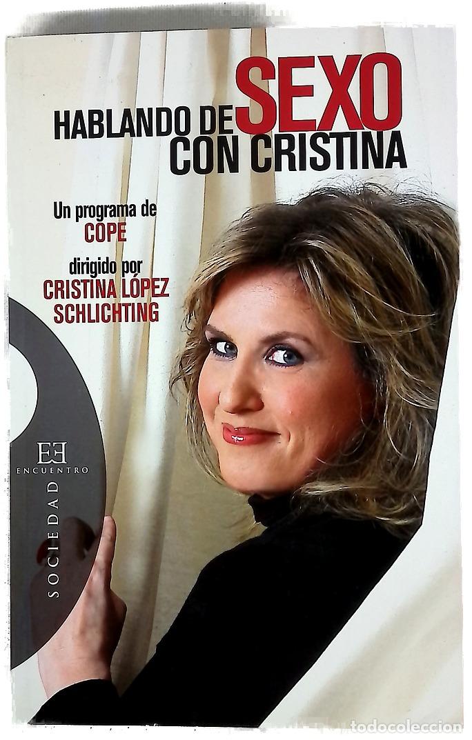 Libros: Hablando de sexo con Cristina un programa de COPE dirigido por Cristina L&oacute;pez Schlichting
