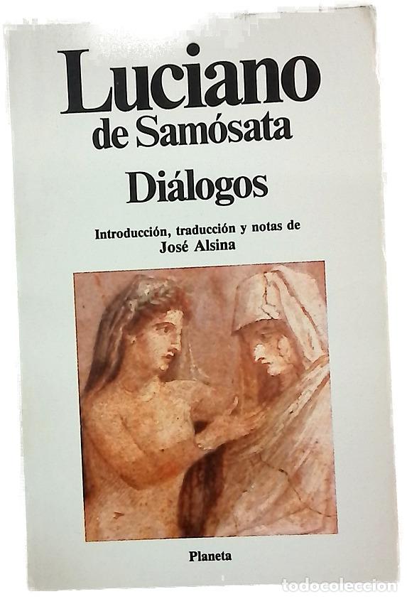 Libros: Di&aacute;logos - Luciano de Sam&oacute;sata; Alsina Clota, Jos&eacute;