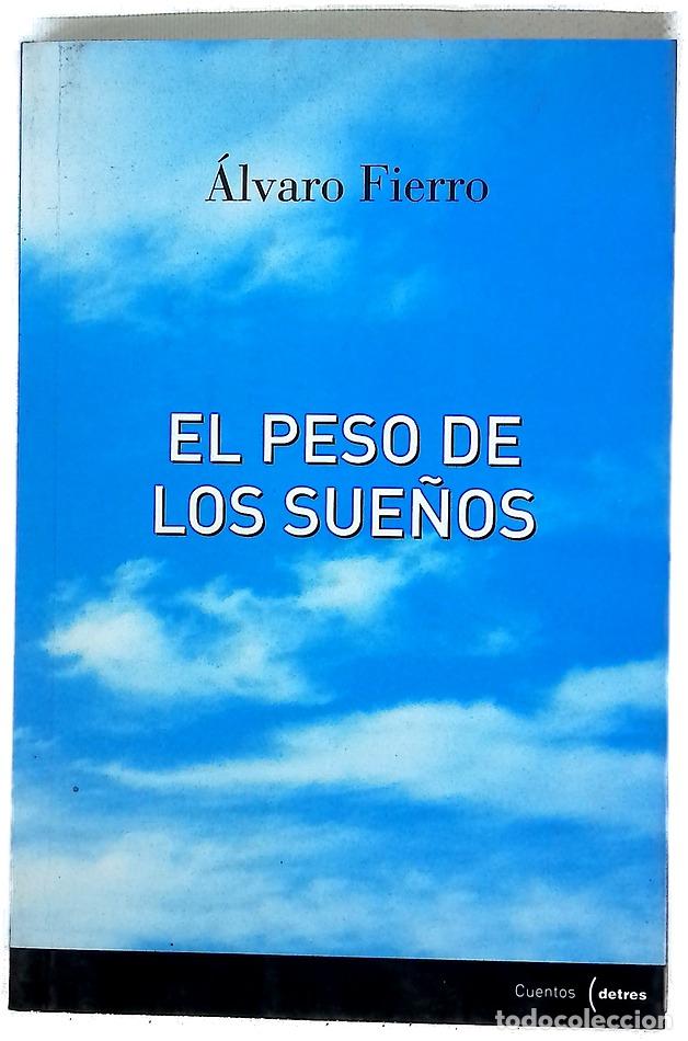 Libros: El peso de los sue&ntilde;os - Fierro, &Aacute;lvaro