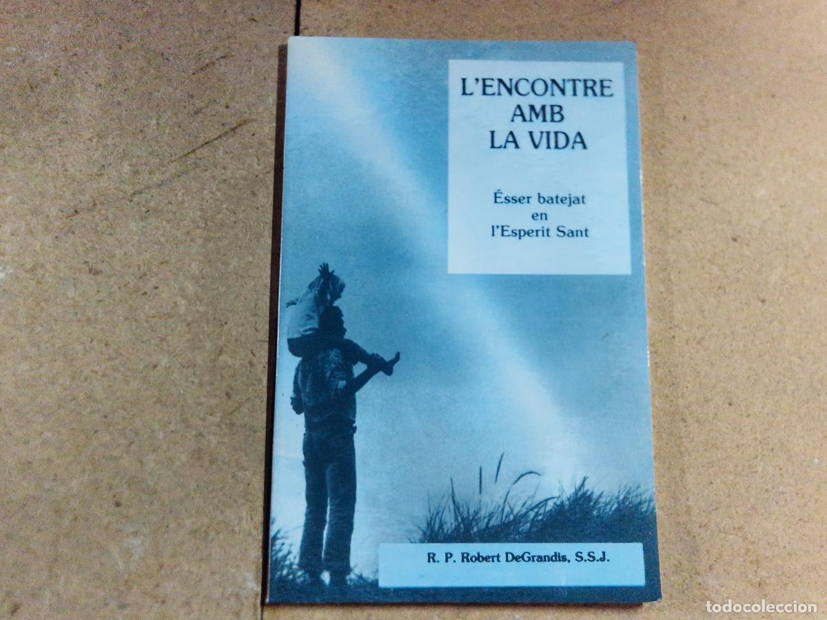 Livros em segunda m&atilde;o: L'ENCONTRE AMB LA VIDA. ESSER BATEJAT EN I'ESPERTI SANT.