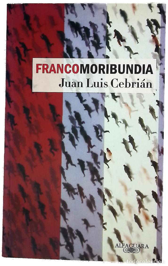 Livros em segunda m&atilde;o: Francomoribundia - Cebri&aacute;n, Juan Luis