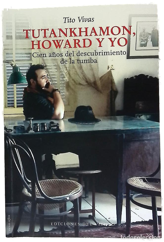 Livres: Tutankhamon, Howard y yo : cien a&ntilde;os del descubrimiento de la tumba