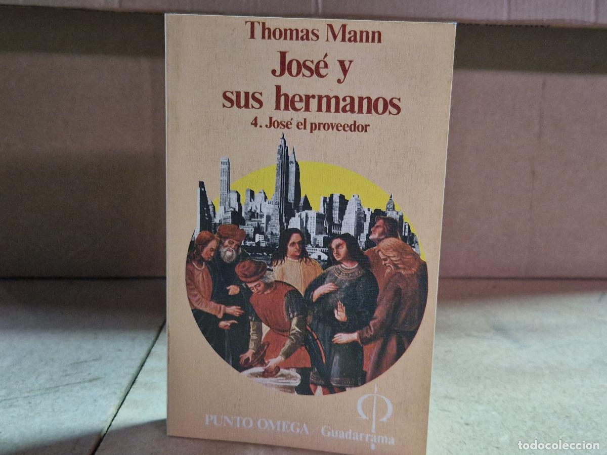 Livres: THOMAS MANN. JOSE Y SUS HERMANOS. 4.JOSE EL PROVEEDOR.