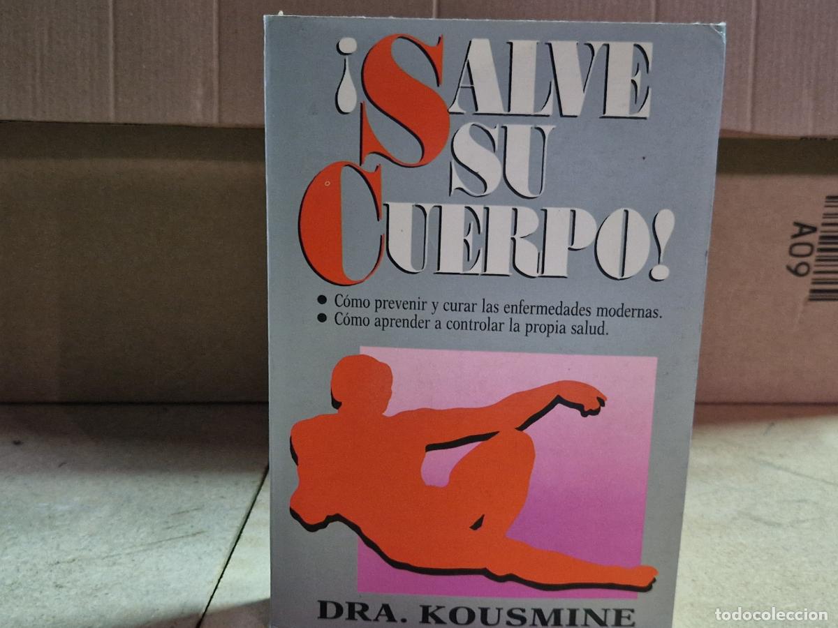 Livros em segunda m&atilde;o: SALVE SU CUERPO. COMO PREVENIR Y CURAR LAS ENFERMEDADES MODERNAS. DRA. KOUSMINE.
