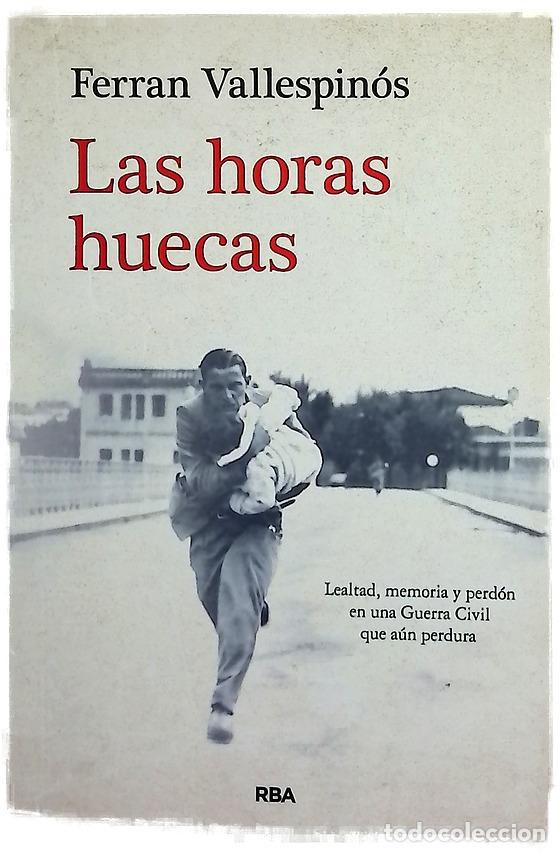 Libri di seconda mano: Las horas huecas - Vallespin&oacute;s Riera, Ferr&aacute;n