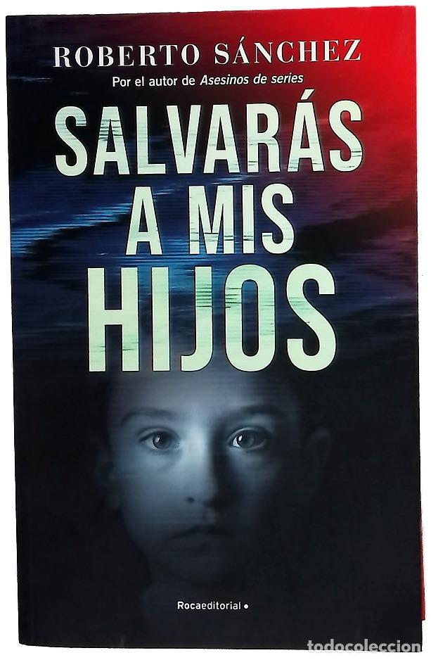 Libri di seconda mano: Salvar&aacute;s a mis hijos - S&aacute;nchez, Roberto