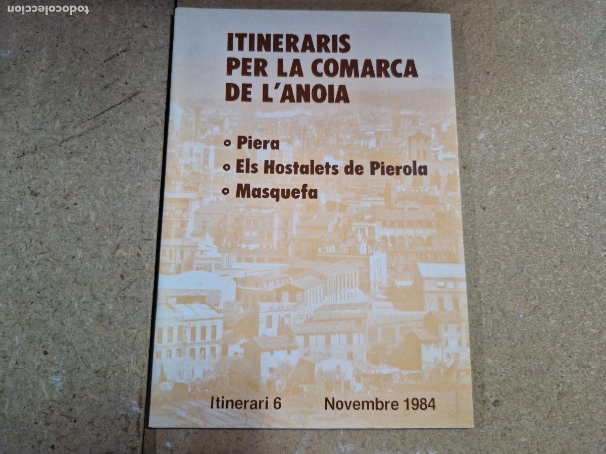 Libri di seconda mano: ININERARIS PER LA COMARCA DL'ANOIA. PIERE, ELS HOSTALEST DE PIEROLA. MASQUEFA. NOVEMBRE 1984