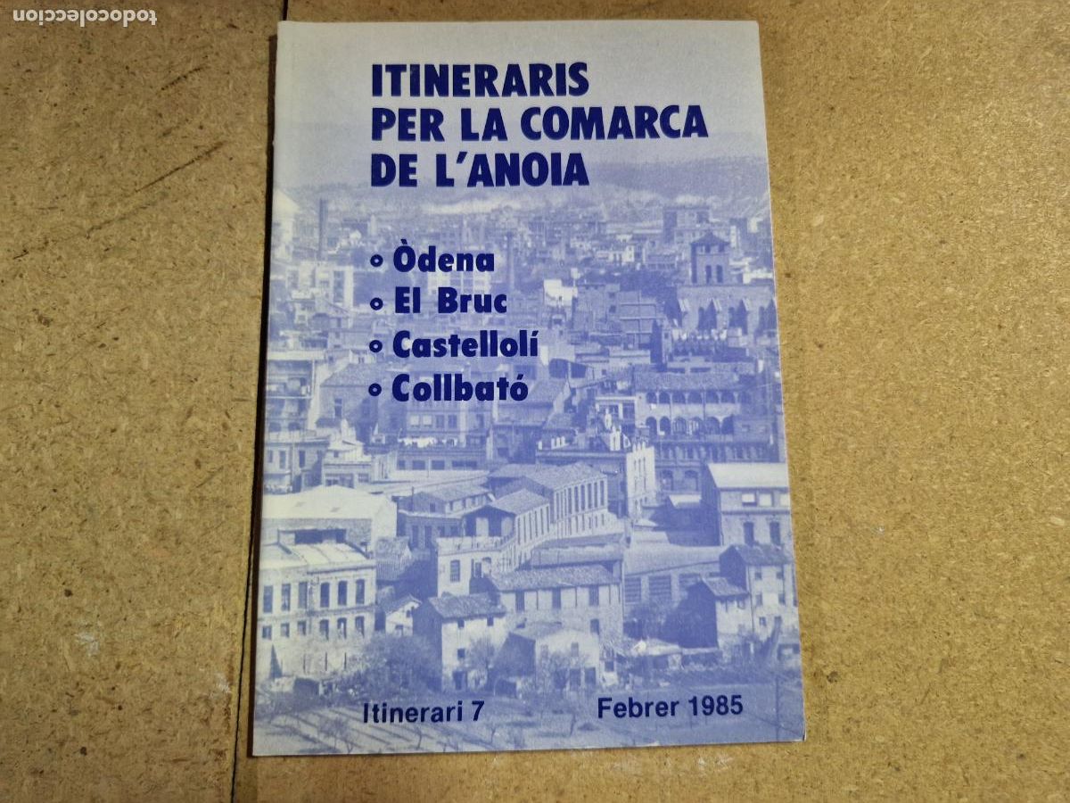 Libri di seconda mano: ININERARIS PER LA COMARCA DL'ANOIA. ODEANA, EL BRUC, CASTELLOLI, COLLBATO. FEBRER 1985