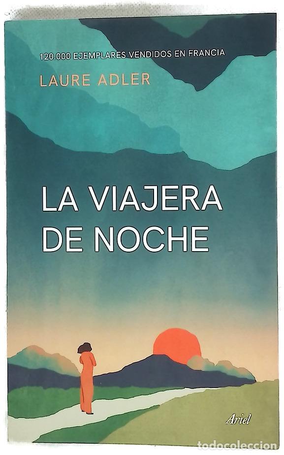Libros: La viajera de noche - Adler, Laure; Miquel, Isabel de