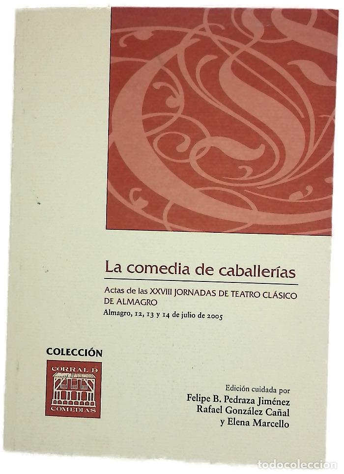 books: La comedia de caballer&iacute;as actas de las XXVIII Jornadas de Teatro Cl&aacute;sico de Almagro, 12, 13 y 14 ...