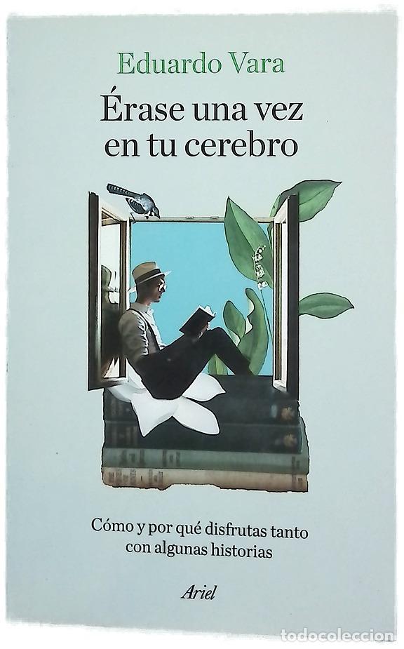 books: &Eacute;rase una vez en tu cerebro : c&oacute;mo y por qu&eacute; disfrutas tanto con algunas historias
