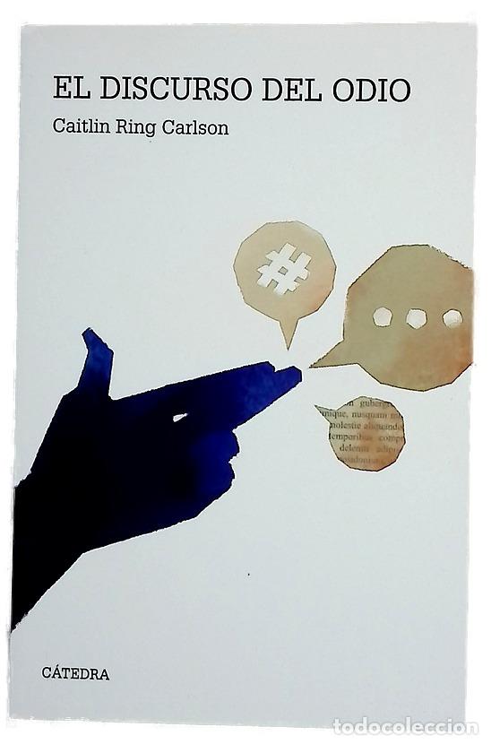 books: El discurso del odio - Ring Carlson, Caitlin; Guijarro Lasheras, Rodrigo