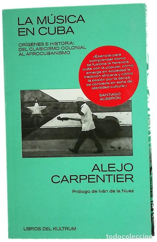 books: La m&uacute;sica en Cuba : or&iacute;genes e historia del clasicismo colonial al afrocubanismo