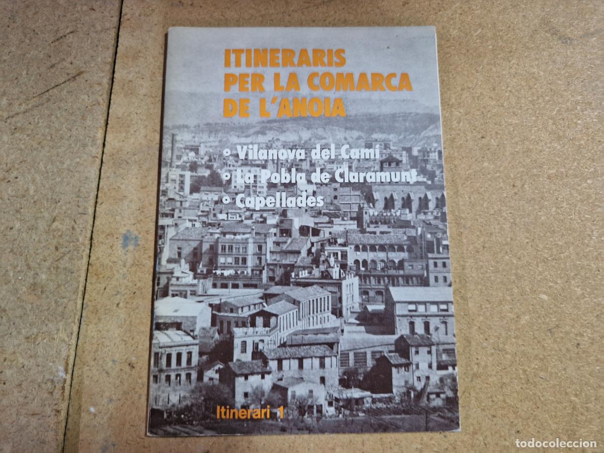 Libri di seconda mano: ITINERARIS PER LA COMARCA D L'ANOIA. VILANOCA DEL CAMI. LA POBLA DE CLARAMUT. CAPELLADES.